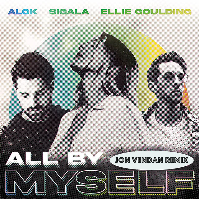Alok, Sigala, Ellie Goulding - ALL BY MYSELF (Jon Vendan Remix)
